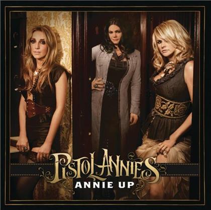 Pistol Annies (Lambert Miranda/Ashley Monroe/Presley Angaleena) - Annie Up