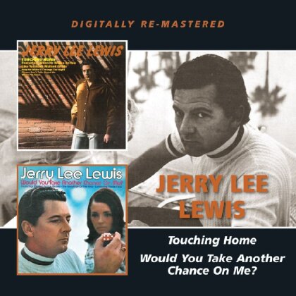 Jerry Lee Lewis - Touching Home / Would You Take Another Chance On