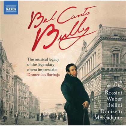 Domenico Barbaja, Gioachino Rossini (1792-1868), Vincenzo Bellini (1801-1835) & Weber - Bel Canto Bully