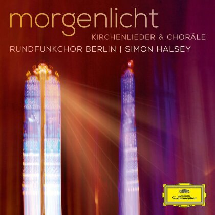 Rundfunkchor Berlin, Todtenhaupt, Strodthoff & Simon Halsey - Morgenlicht - Kirchenlieder und Choräle