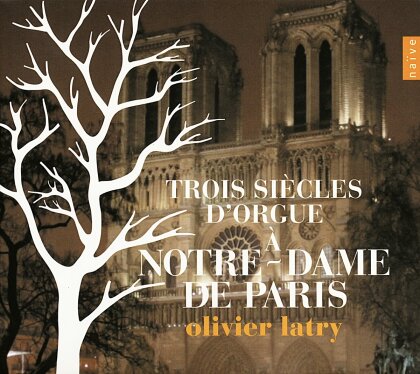 Olivier Latry - Three Centuries Of Organ Music