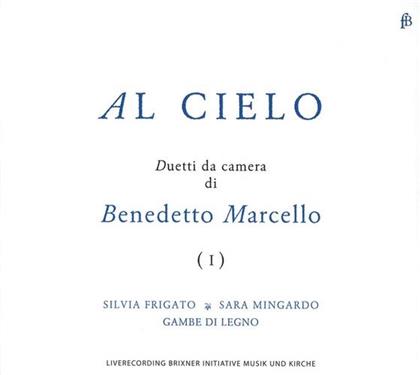 Benedetto Marcello (1686-1739), Silvia Frigato & Sara Mingardo - Al Cielo - Duetti Da Camera