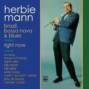 Herbie Mann - Brazil, Bossa Nova & Blues / Right Now