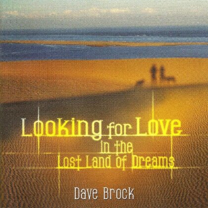Dave Brock - Looking For Love In The in the Lost Land (New Edition)