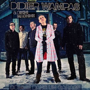 Didier Wampas - Comme Dans Un Garage