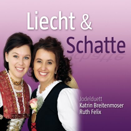 Jodelduett Katrin Breitenmoser Ruth Felix - Liecht & Schatte