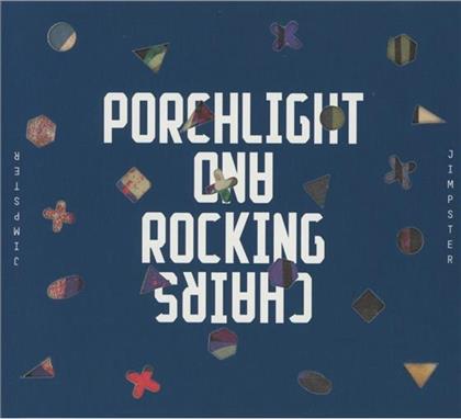 Jimpster - Porchlight & Rocking Chairs