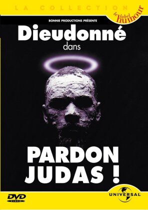 Dieudonné - Pardon Judas!