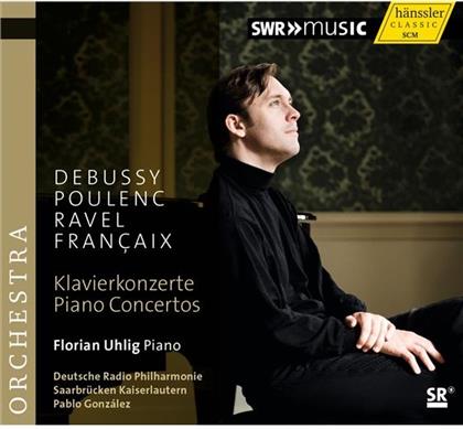 Claude Debussy (1862-1918), Francis Poulenc (1899-1963), Maurice Ravel (1875-1937), Jean Françaix (1912-1997) & Florian Uhlig - Klavierkonzerte