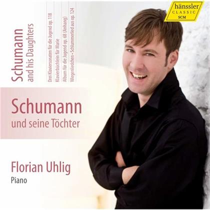Robert Schumann (1810-1856) & Florian Uhlig - Schumann Und Seine Töchter