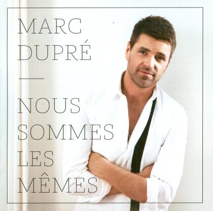 Marc Dupre - Nous Sommes Le Memes
