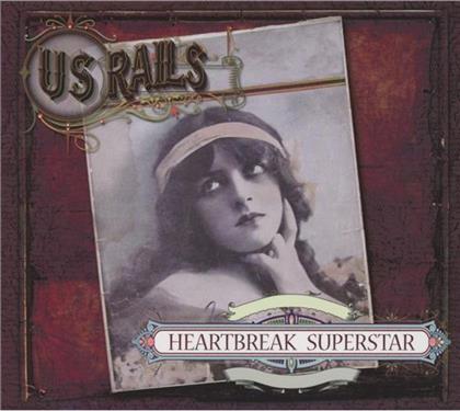 US Rails - Heartbreak Superstar