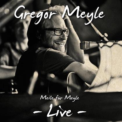Gregor Meyle - Meile Für Meyle - Live