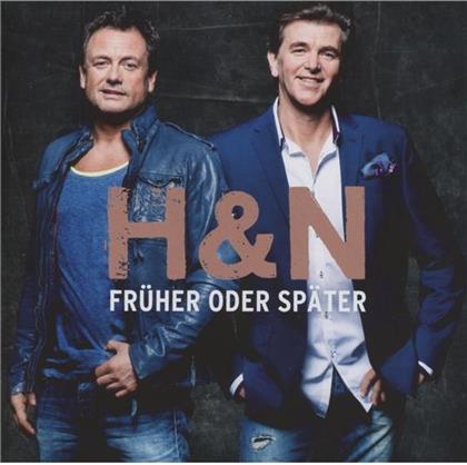 H & N - Früher Oder Später
