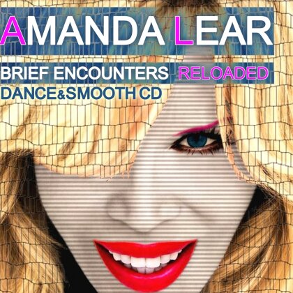 Amanda Lear - Brief Encounters Reloaded (Dance & Smooth) (2 CDs)