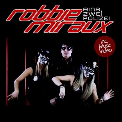 Robbie Miraux - Eins, Zwei Polizei