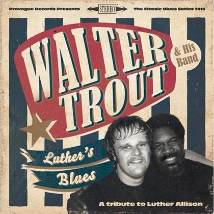 Walter Trout - Luther's Blues - A Tribute To Luther Allison