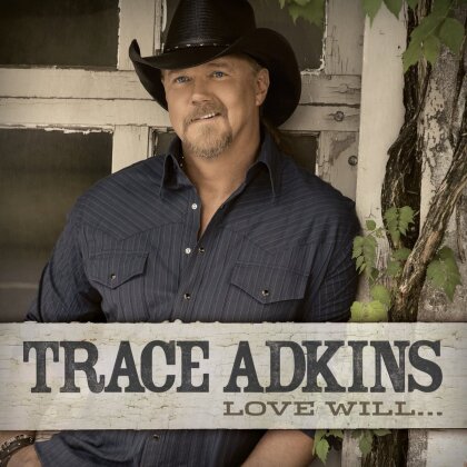 Trace Adkins - Love Will