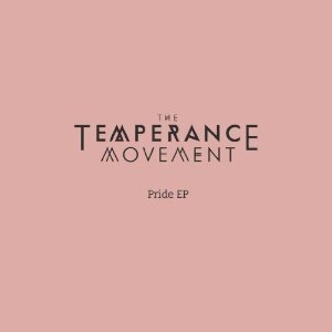 The Temperance Movement - Pride
