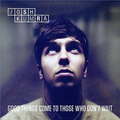 Josh Kumra - Good Things Come To Those