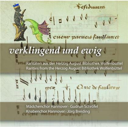 Gudrun Schröfel, Mädchenchor Hannover, Jörg Breiding & Knabenchor Hannover - Verklingend Und Ewig (Raritaeten Aus Der Herzog August Bibliothek Wolfenbuettel)