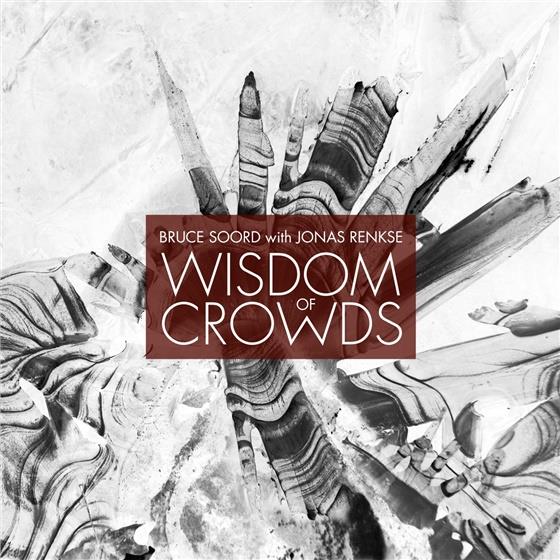 Bruce Soord & Jonas Renkse - Wisdom Of Crowds (Limited Edition)