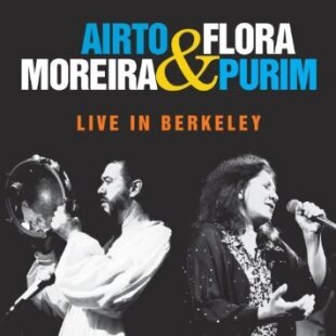 Airto Moreira & Flora Purim - Live In Berkeley