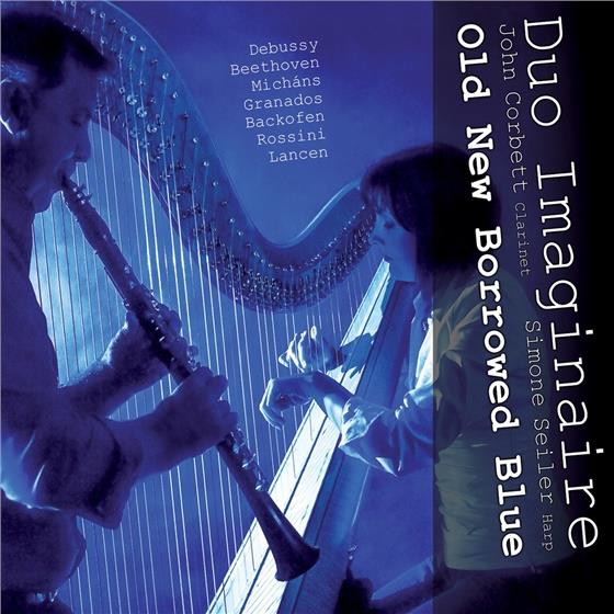 Duo Imaginaire, Claude Debussy (1862-1918), Ludwig van Beethoven (1770-1827), Michans, … - Old New Borrowed Blue - Werke Fuer Klarinette & Harfe