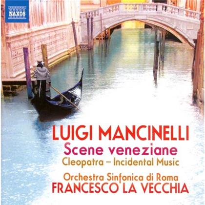 Luigi Mancinelli, Francesco La Vecchia & Orchestra Sinfonica di Roma - Scene veneziane / Cleopatra - Incidental Music