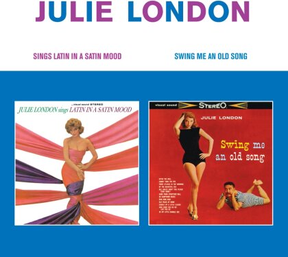 Julie London - Sings Latin In A Satin Mood/ Swing Me An Old Song
