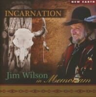Jim Wilson - Incarnation - In Memoriam