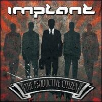 Implant - Productive Citizen