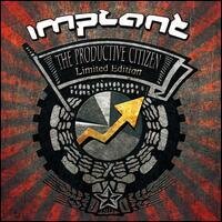 Implant - Productive Citizen (Limited Edition, 2 CDs)