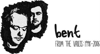 Bent - From The Vaults 1998-2006 (2 CDs)