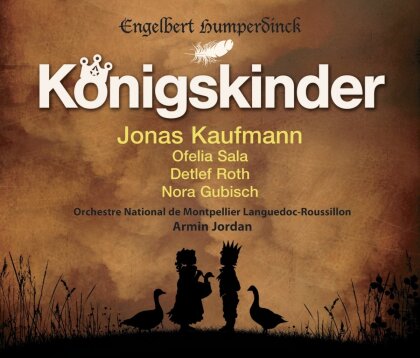 Jonas Kaufmann & Engelbert Humperdinck (1854-1921) - Königskinder (3 CDs)