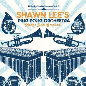 Shawn Lee & Ping Pong Orchestra - Moods & Grooves: Ubiquity Studio Sessions 2 (LP)