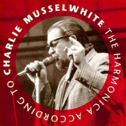 Charlie Musselwhite - Harmonica According To Charlie Musselwhite (Limited Edition, LP)