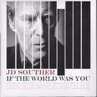 J.D. Souther - If The World Was You (LP)
