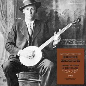 Dock Boggs - Legendary Singer & Banjo Player (LP)