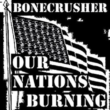 Bonecrusher - Our Nations Burning (LP)