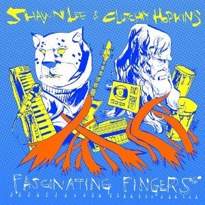 Shawn Lee & Clutchy Hopkins - Fascinating Fingers (LP)