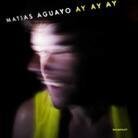 Matias Aguayo - Ay Ay Ay (LP)