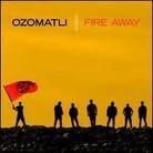 Ozomatli - Fire Away (LP)