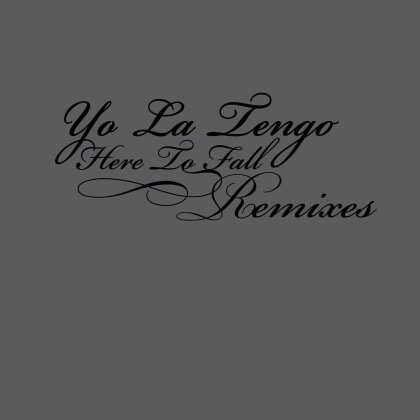 Yo La Tengo - Here To Fall Remixes (LP)
