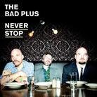 The Bad Plus - Never Stop (LP)