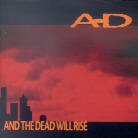A.D. - And The Dead Will Rise