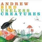 Andrew Bird - Useless Creatures (LP)