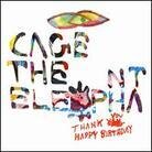 Cage The Elephant - Thank You Happy Birthday (LP)