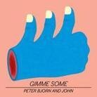 Bjorn And John Peter - Gimme Some (LP)