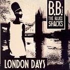 B.B. & The Blues Shacks - London Days (LP)